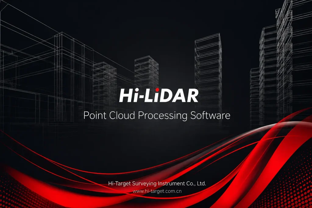 Hi-Target Hi-LiDAR – Software Pengolah Point Cloud untuk Pekerjaan Survey Pemetaan